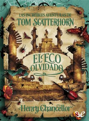 [The Remarkable Adventures of Tom Scatterhorn 03] • El Eco Olvidado